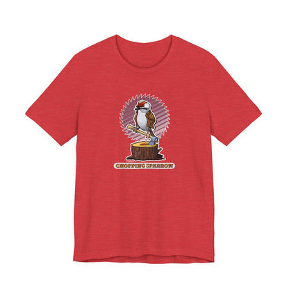 Chopping Sparrow Unisex Jersey Short Sleeve Tee
