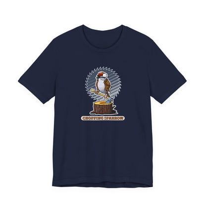 Chopping Sparrow Unisex Jersey Short Sleeve Tee