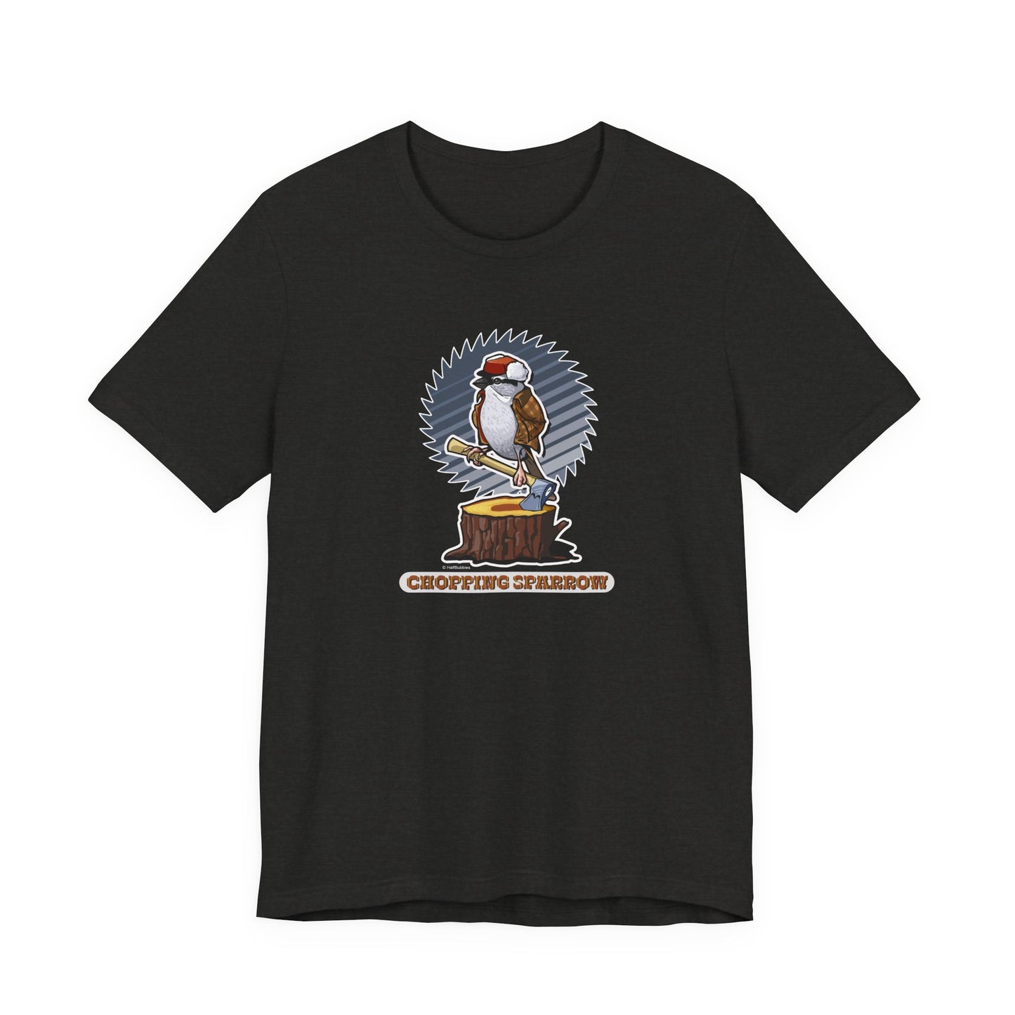 Chopping Sparrow Unisex Jersey Short Sleeve Tee