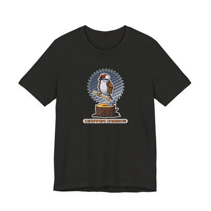 Chopping Sparrow Unisex Jersey Short Sleeve Tee