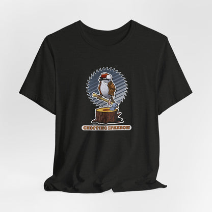 Chopping Sparrow Unisex Jersey Short Sleeve Tee