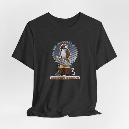 Chopping Sparrow Unisex Jersey Short Sleeve Tee